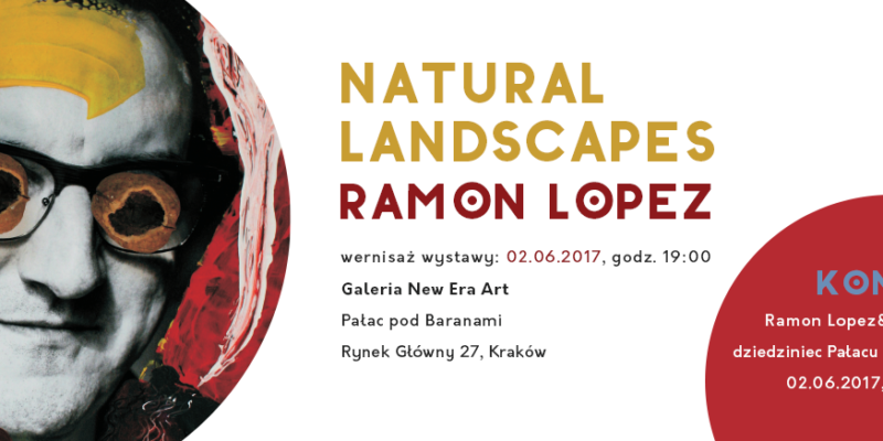 Ramon Lopez "Natural Landscapes" w Pałacu pod Baranami